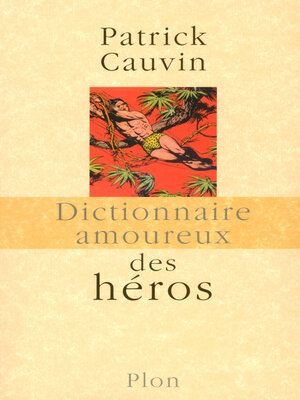 cover image of Dictionnaire amoureux des Héros